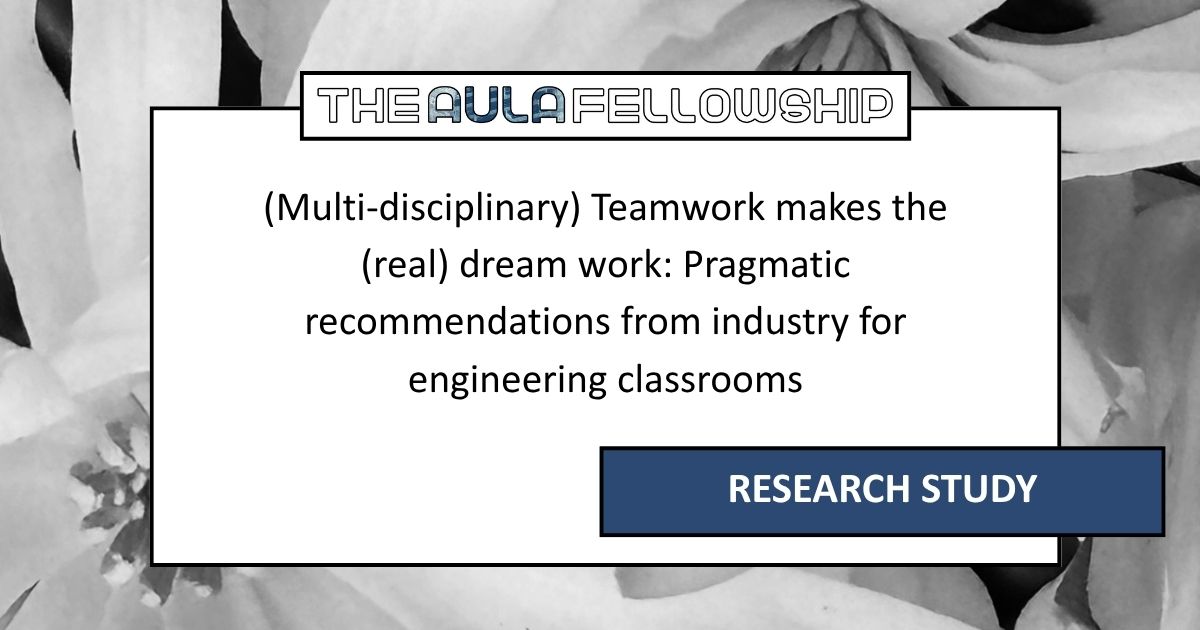 (Multi-disciplinary) Teamwork makes the (real) dream work: Pragmatic recommendations from industry for engineering classrooms