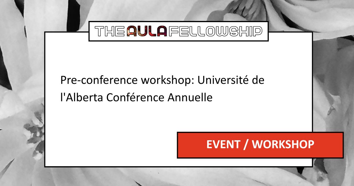 Pre-conference workshop: Université de l’Alberta Conférence Annuelle