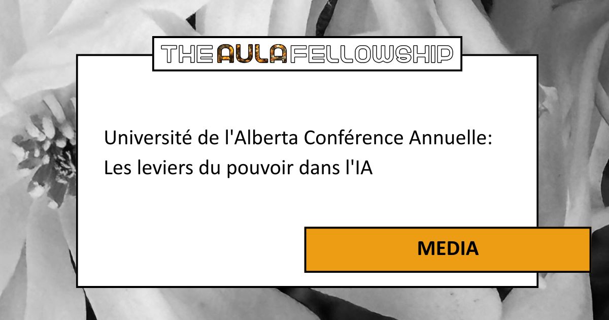 Université de l’Alberta Conférence Annuelle: Les leviers du pouvoir dans l’IA