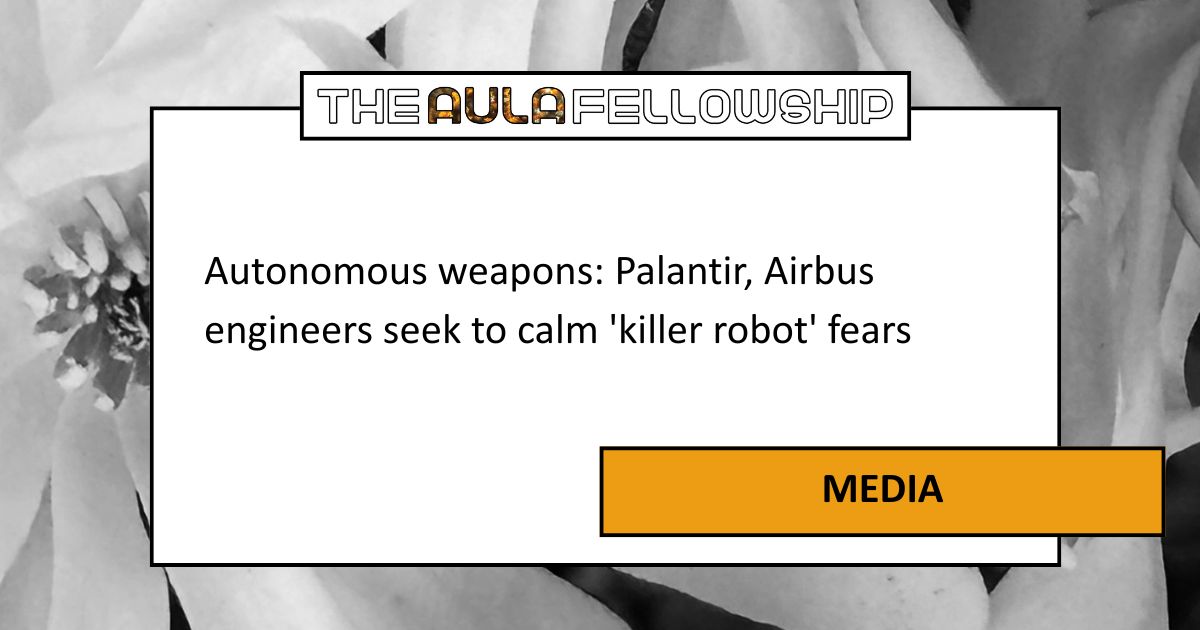 Autonomous weapons: Palantir, Airbus engineers seek to calm ‘killer robot’ fears