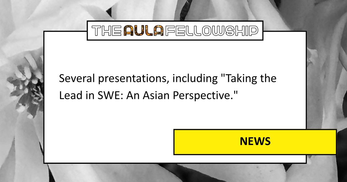 Several presentations, including “Taking the Lead in SWE: An Asian Perspective.”