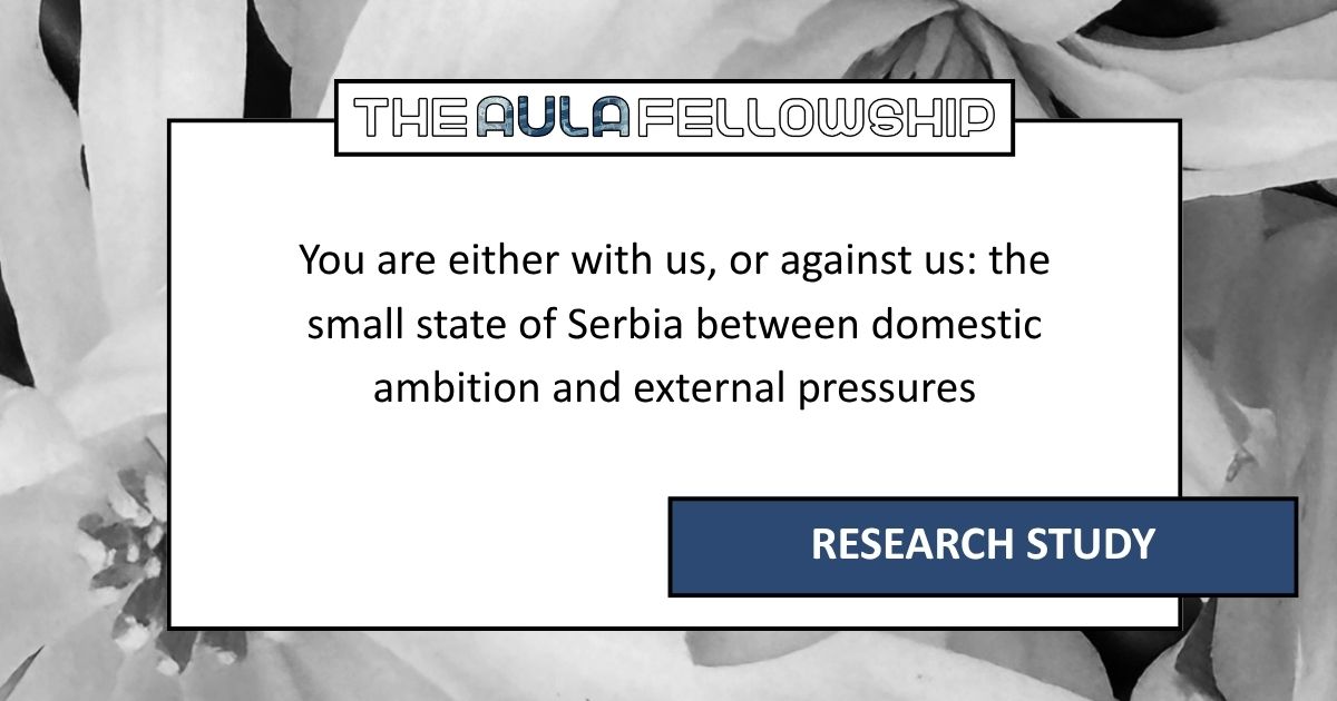 You are either with us, or against us: the small state of Serbia between domestic ambition and external pressures